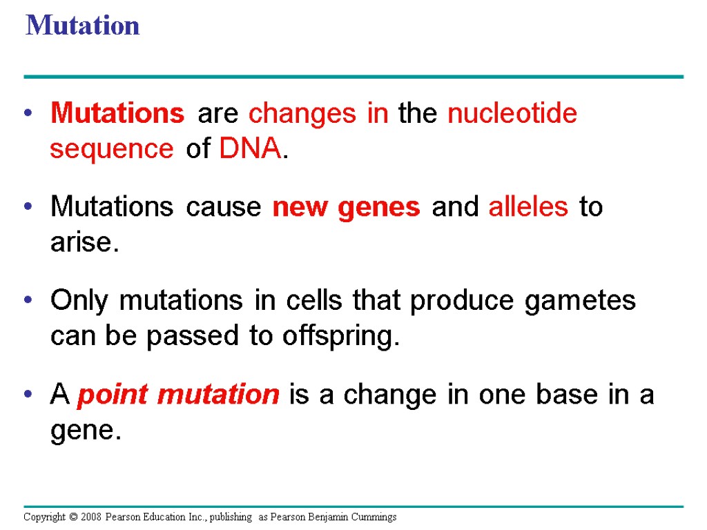 Mutation Mutations are changes in the nucleotide sequence of DNA. Mutations cause new genes